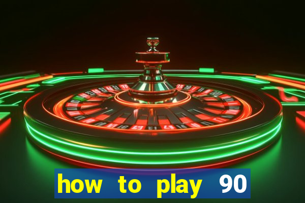 how to play 90 ball bingo