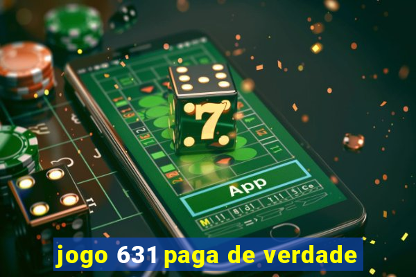 jogo 631 paga de verdade