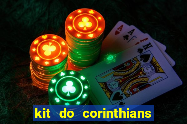 kit do corinthians dls 22