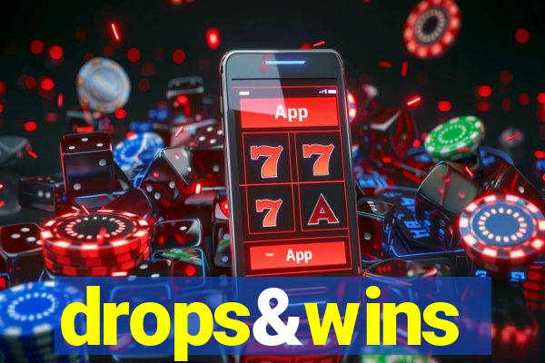 drops&wins