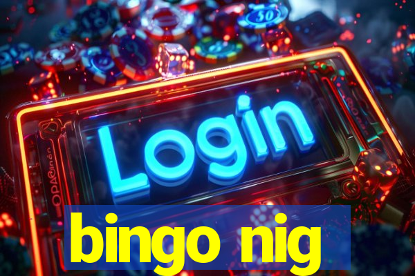 bingo nig