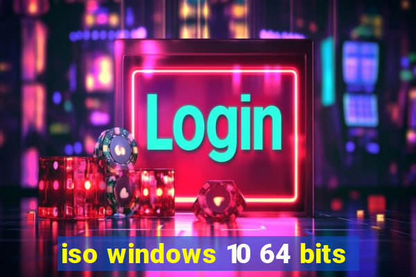 iso windows 10 64 bits