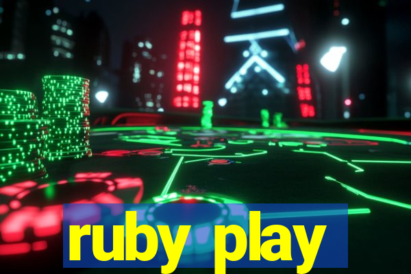 ruby play