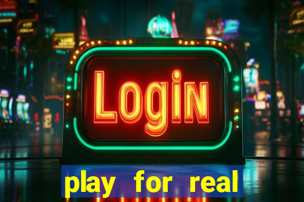 play for real money casino