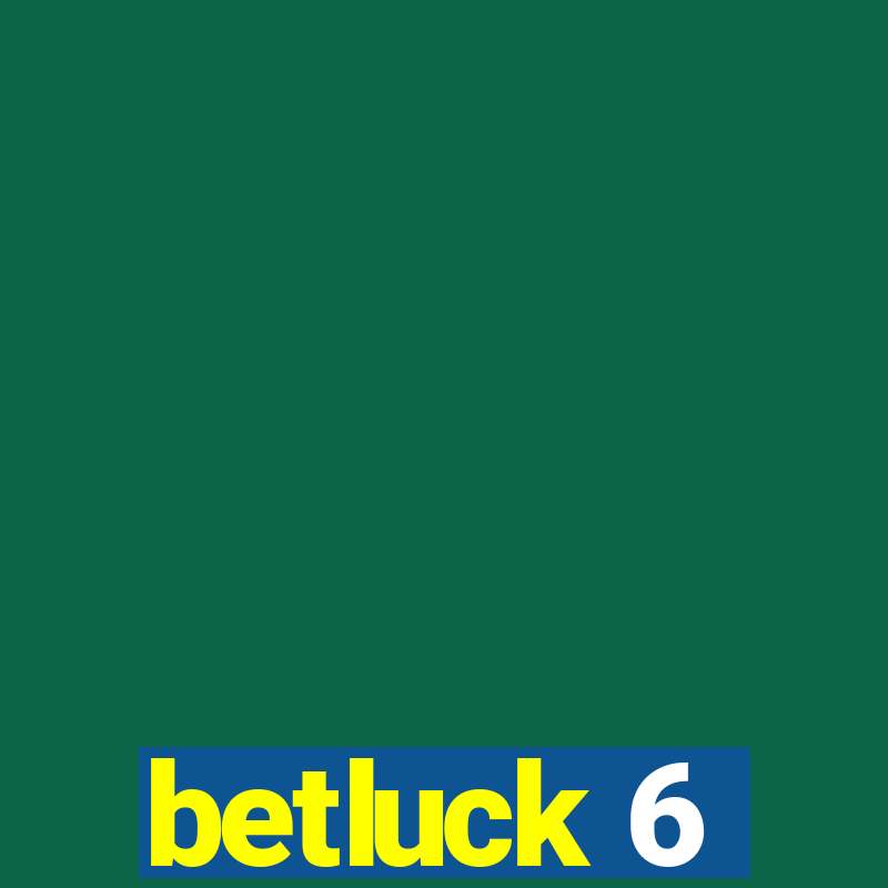 betluck 6