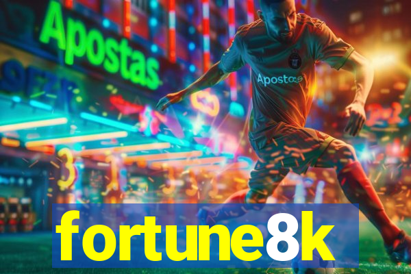 fortune8k