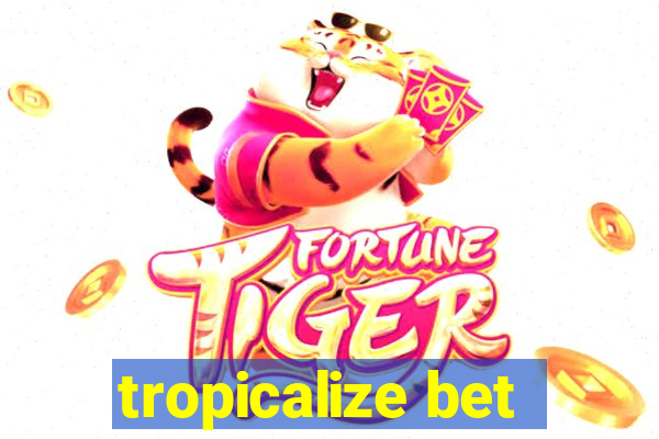 tropicalize bet