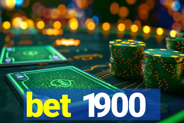 bet 1900