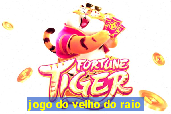 jogo do velho do raio