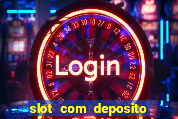 slot com deposito de 5 reais