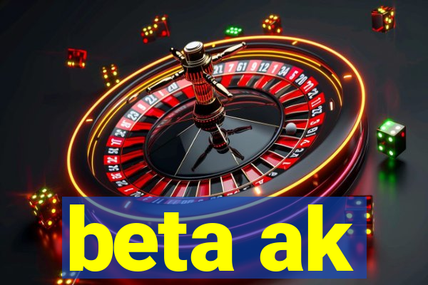 beta ak