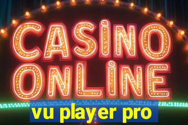 vu player pro