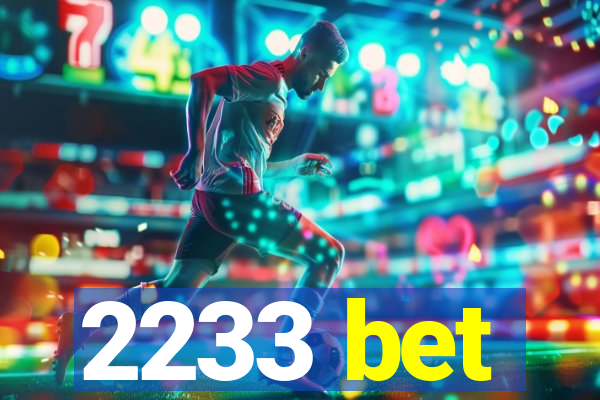 2233 bet