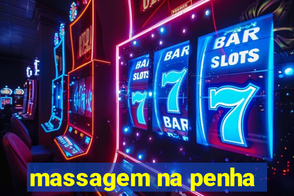 massagem na penha