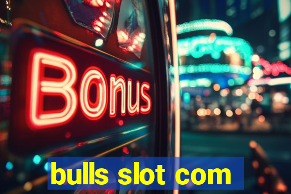 bulls slot com