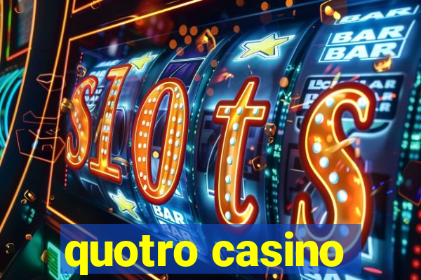 quotro casino