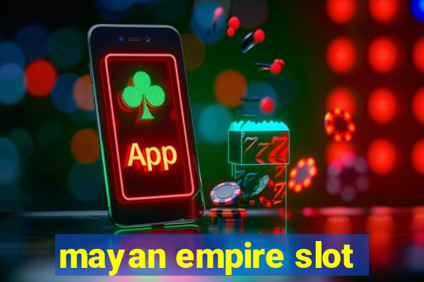 mayan empire slot