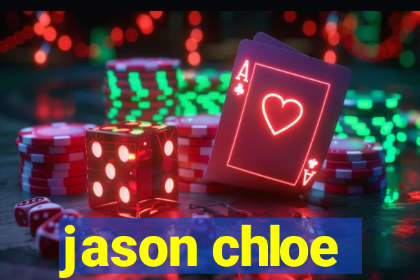 jason chloe