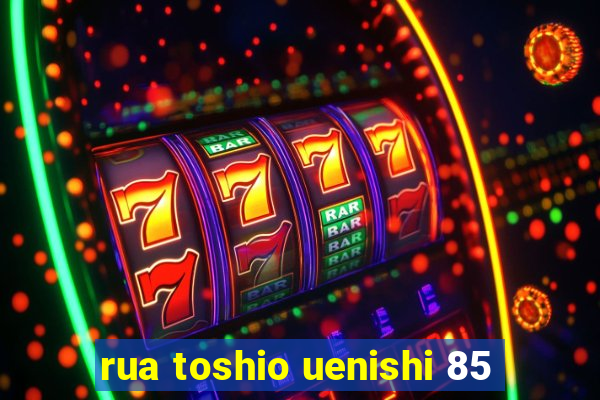 rua toshio uenishi 85