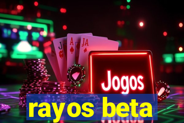 rayos beta