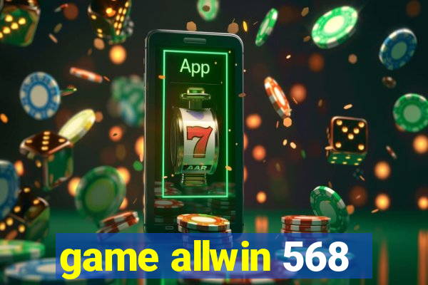 game allwin 568