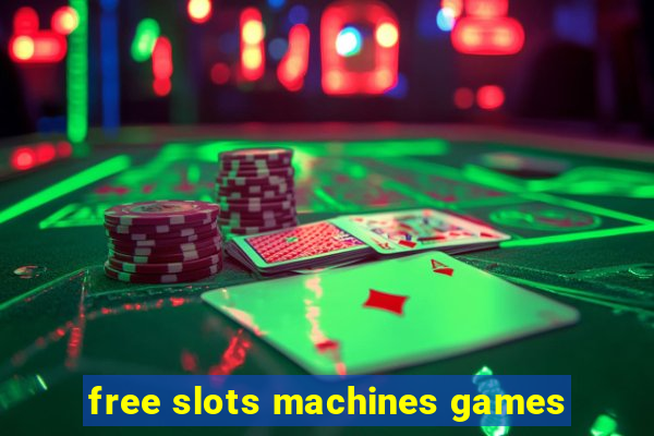 free slots machines games