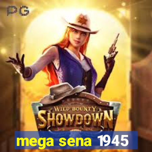 mega sena 1945