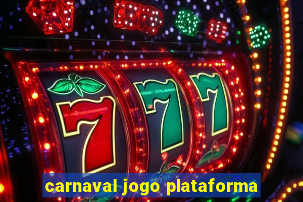 carnaval jogo plataforma