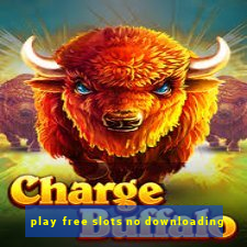 play free slots no downloading