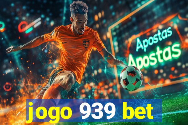 jogo 939 bet