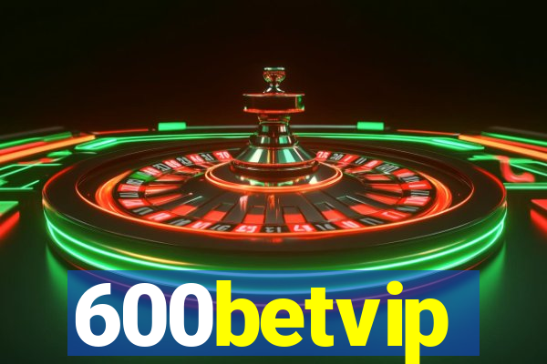 600betvip