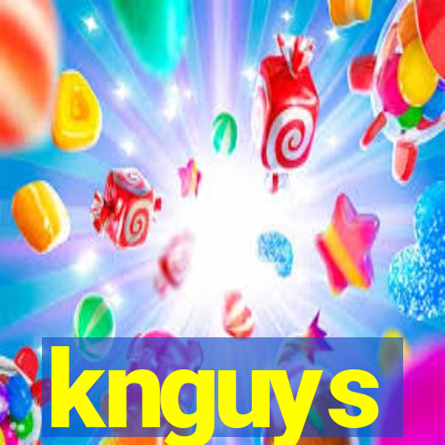 knguys