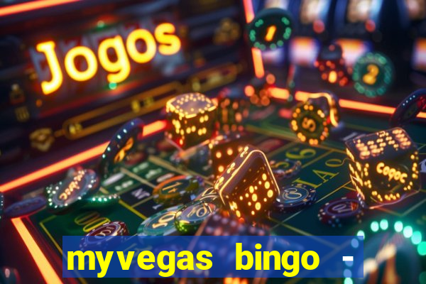 myvegas bingo - bingo games