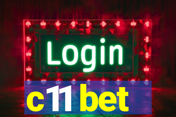 c11 bet