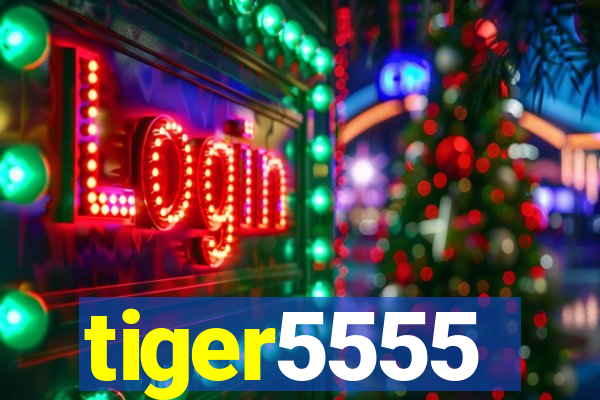 tiger5555