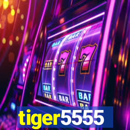 tiger5555