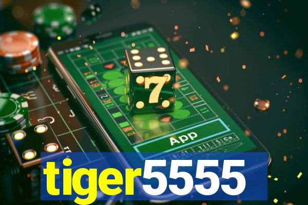 tiger5555