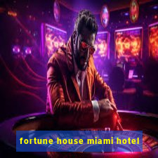 fortune house miami hotel