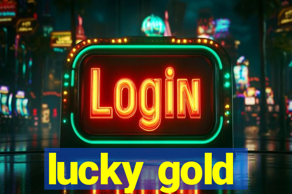 lucky gold