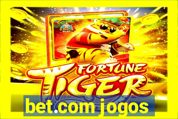 bet.com jogos