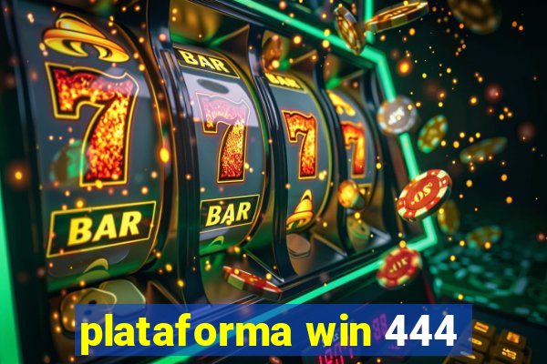 plataforma win 444