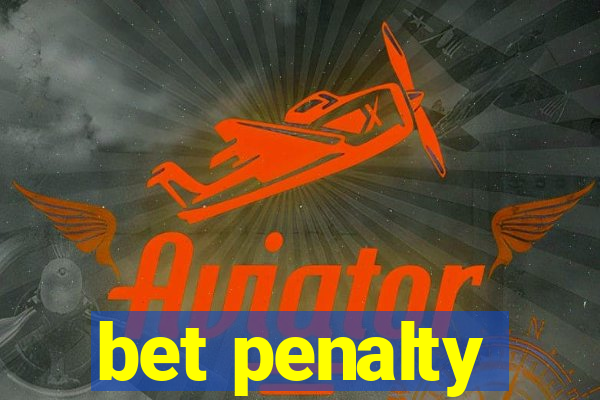 bet penalty