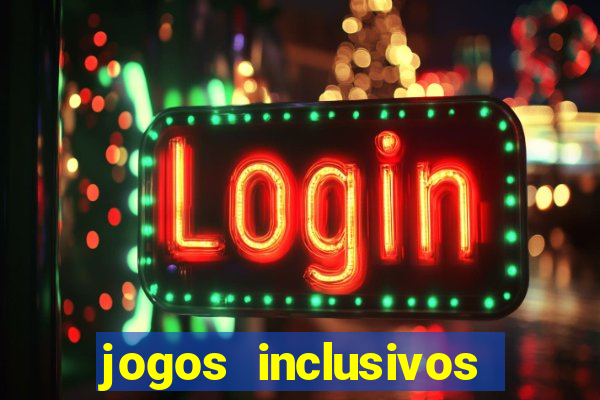 jogos inclusivos educa??o física