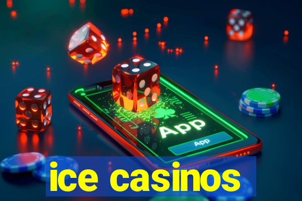 ice casinos