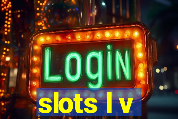 slots l v