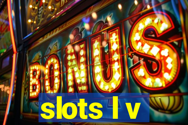 slots l v