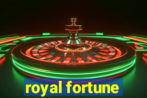 royal fortune