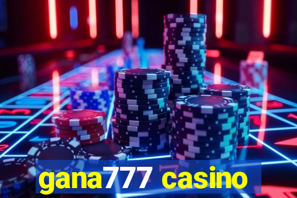 gana777 casino