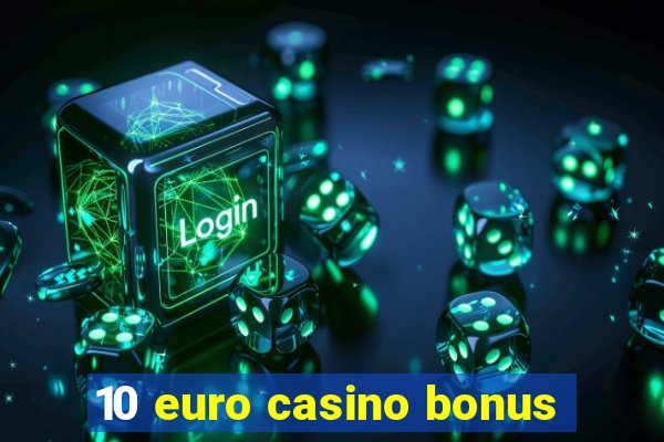 10 euro casino bonus