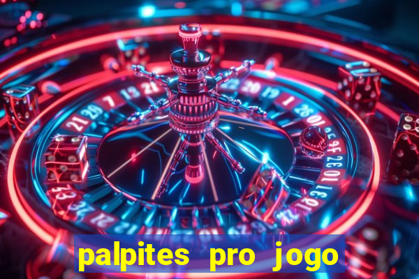 palpites pro jogo de hoje